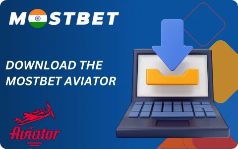 How to Download the Mostbet Aviator App in India