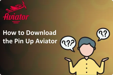 How to Download the Pin Up Aviator